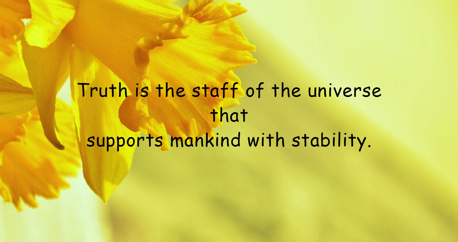 Truth is the staff…